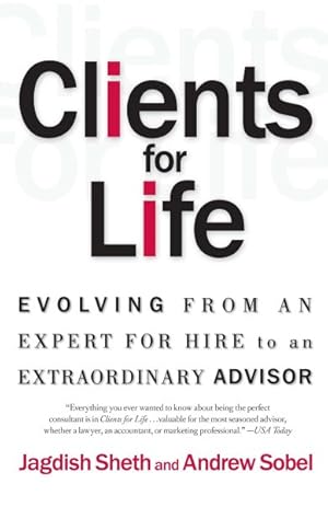 Seller image for Clients for Life : Evolving from an Expert for Hire to an Extraordinary Adviser for sale by GreatBookPrices