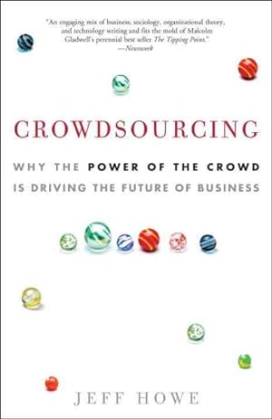 Imagen del vendedor de Crowdsourcing : Why the Power of the Crowd Is Driving the Future of Business a la venta por GreatBookPrices