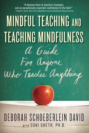 Seller image for Mindful Teaching and Teaching Mindfulness : A Guide for Anyone Who Teaches Anything for sale by GreatBookPrices