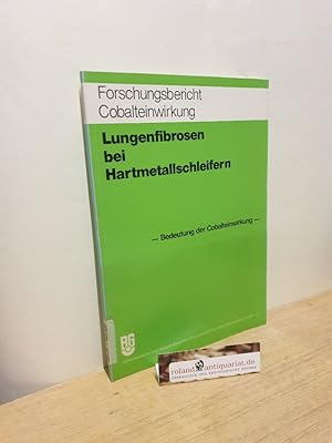 Immagine del venditore per Forschungsbericht: Cobalteinwirkung Lungenfibrosen bei Hartmetallschleifern - Bedeutung der Cobalteinwirkung venduto da Roland Antiquariat UG haftungsbeschrnkt