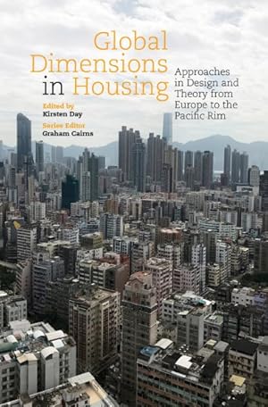 Imagen del vendedor de Global Dimensions in Housing : Approaches in Design and Theory from Europe to the Pacific Rim a la venta por GreatBookPrices