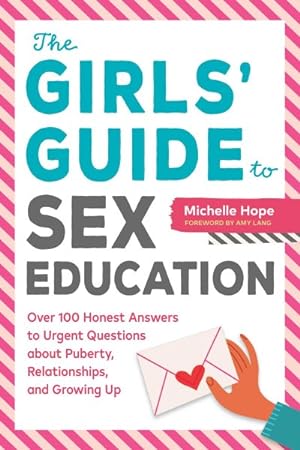 Seller image for Girls' Guide to Sex Education : Over 100honestanswers to Urgent Questions About Puberty, Relationships, and Growing Up for sale by GreatBookPrices