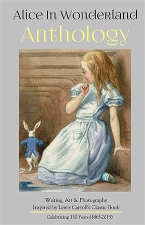 Bild des Verkufers fr Alice in Wonderland Anthology: A Collection of Poetry & Prose Inspired by Lewis Carroll's Book zum Verkauf von GreatBookPrices