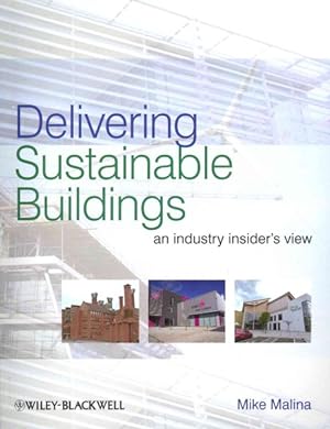 Imagen del vendedor de Delivering Sustainable Buildings : An Industry Insider's View a la venta por GreatBookPrices
