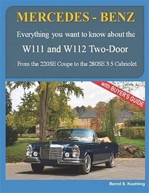 Bild des Verkufers fr Mercedes-benz, the 1960s, W111c and W112c : From the 220se Coupe to the 280se 3.5 Cabriolet zum Verkauf von GreatBookPrices