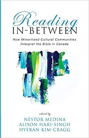 Bild des Verkufers fr Reading In-Between : How Minoritized Cultural Communities Interpret the Bible in Canada zum Verkauf von GreatBookPrices