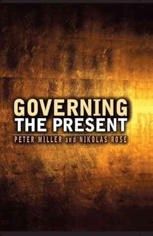 Imagen del vendedor de Governing the Present : Administering Economic, Social and Personal Life a la venta por GreatBookPrices