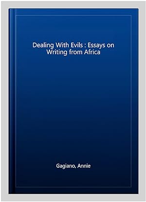 Seller image for Dealing With Evils : Essays on Writing from Africa for sale by GreatBookPrices