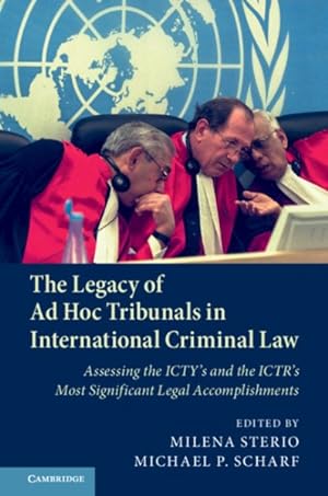 Seller image for Legacy of Ad Hoc Tribunals in International Criminal Law : Assessing the Icty's and the Ictr's Most Significant Legal Accomplishments for sale by GreatBookPrices
