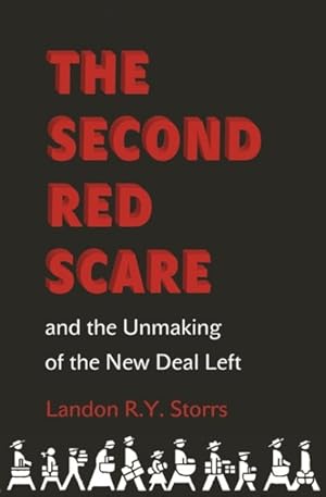 Seller image for Second Red Scare and the Unmaking of the New Deal Left for sale by GreatBookPrices