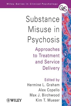 Seller image for Substance Misuse in Psychosis : Approaches to Treatment And Service Delivery for sale by GreatBookPrices