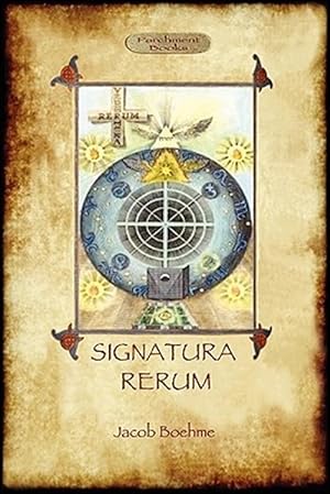 Seller image for Signatura Rerum, The Signature of All Things; with three additional essays for sale by GreatBookPrices