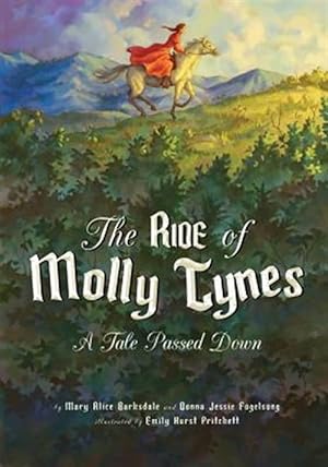 Seller image for The Ride of Molly Tynes: A Tale Passed Down for sale by GreatBookPrices