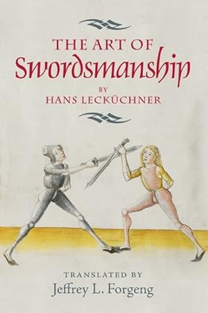 Seller image for Art of Swordsmanship by Hans Leckuchner for sale by GreatBookPrices