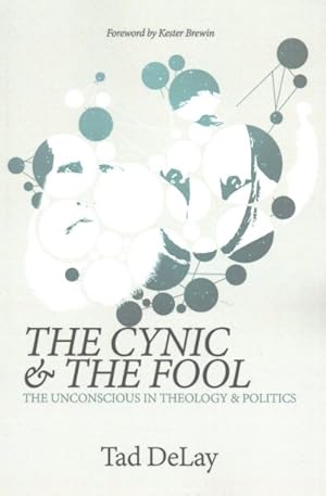 Immagine del venditore per Cynic & the Fool : The Unconscious in Theology & Politics venduto da GreatBookPrices