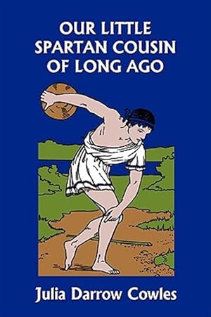 Seller image for Our Little Spartan Cousin of Long Ago for sale by GreatBookPrices