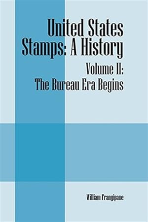 Image du vendeur pour United States Stamps : A History - the Bureau Era Begins mis en vente par GreatBookPrices
