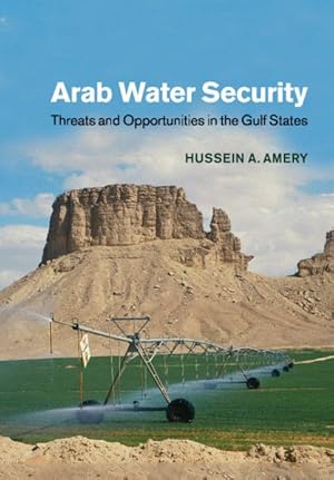 Bild des Verkufers fr Arab Water Security : Threats and Opportunities in the Gulf States zum Verkauf von GreatBookPrices