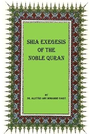 Imagen del vendedor de Shia Exegesis of the Noble Quran a la venta por GreatBookPrices