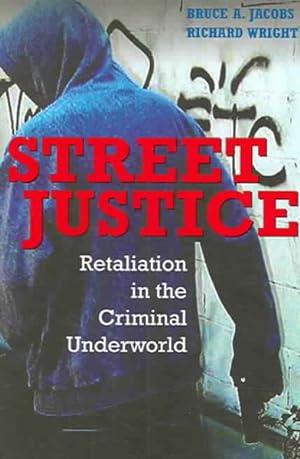Bild des Verkufers fr Street Justice : Retaliation in the Criminal Underworld zum Verkauf von GreatBookPrices