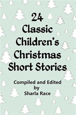 Imagen del vendedor de 24 Classic Children's Christmas Short Stories a la venta por GreatBookPrices