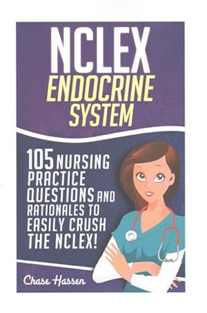 Immagine del venditore per NCLEX Endocrine System : 105 Nursing Practice Questions & Rationales to Easily Crush the Nclex! venduto da GreatBookPrices