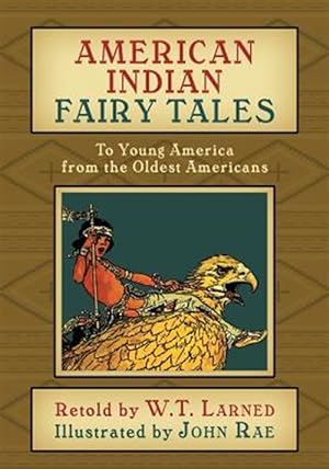 Imagen del vendedor de American Indian Fairy Tales: To Young America from the Oldest Americans a la venta por GreatBookPrices
