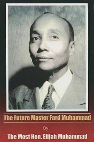 Image du vendeur pour The Future Master Fard Muhammad mis en vente par GreatBookPrices