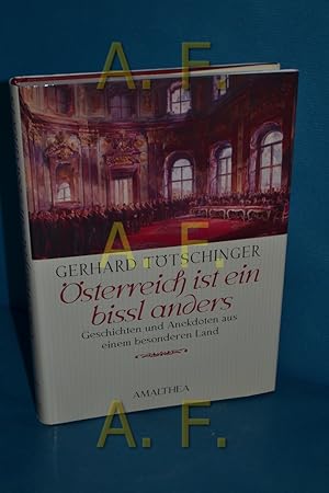 Bild des Verkufers fr sterreich ist ein bissl anders : Geschichten und Anekdoten aus einem besonderen Land Gerhard Ttschinger zum Verkauf von Antiquarische Fundgrube e.U.