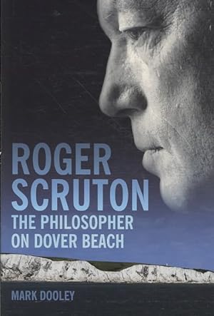 Immagine del venditore per Roger Scruton : The Philosopher on Dover Beach venduto da GreatBookPrices