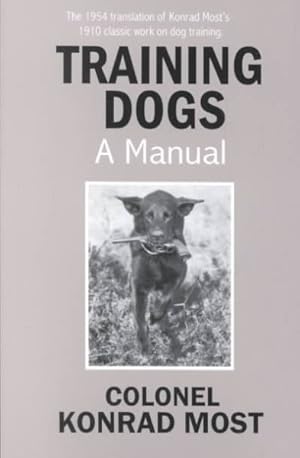 Imagen del vendedor de Training Dogs : A Manual a la venta por GreatBookPrices
