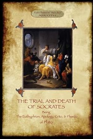 Immagine del venditore per The Trial and Death of Socrates: With 32-page introduction, footnotes and Stephanus references by F.C. Church, translator venduto da GreatBookPrices