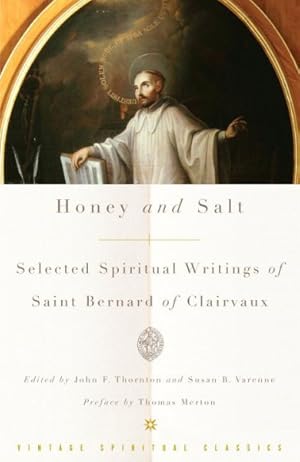Bild des Verkufers fr Honey and Salt : Selected Spiritual Writings of Bernard of Clairvaux zum Verkauf von GreatBookPrices