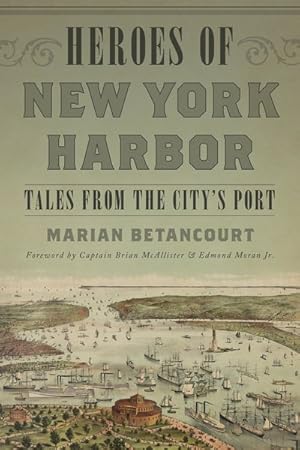 Image du vendeur pour Heroes of New York Harbor : Tales from the City?s Port mis en vente par GreatBookPrices