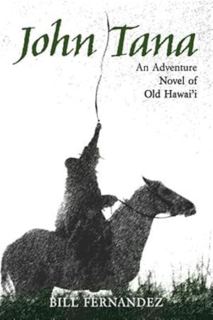 Seller image for John Tana : An Adventure Novel of Old Hawaii for sale by GreatBookPrices