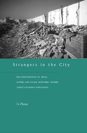 Seller image for Strangers in the City : Reconfigurations of Space, Power, and Social Networks Within China's Floating Population for sale by GreatBookPrices