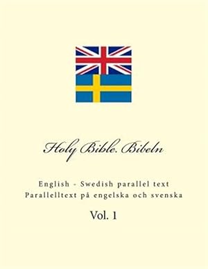 Seller image for Holy Bible. Bibeln: English - Swedish Parallel Text. Parallelltext P Engelska Och Svenska for sale by GreatBookPrices