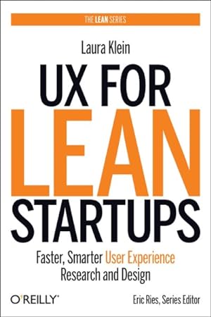 Seller image for UX for Lean Startups : Faster, Smarter User Experience Research and Design for sale by GreatBookPrices