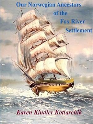 Bild des Verkufers fr Our Norwegian Ancestors of the Fox River Settlement zum Verkauf von GreatBookPrices