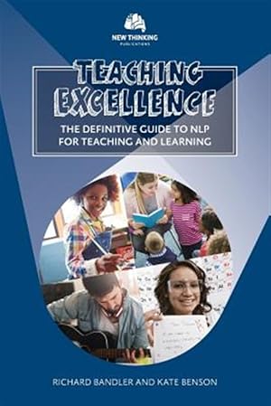 Seller image for Teaching Excellence: The Definitive Guide to NLP for Teaching and Learning for sale by GreatBookPrices