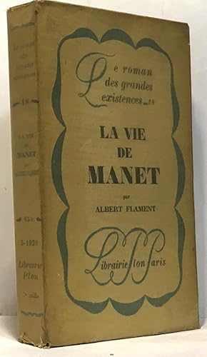 Seller image for La vie de Manet - le roman des grandes existences for sale by crealivres