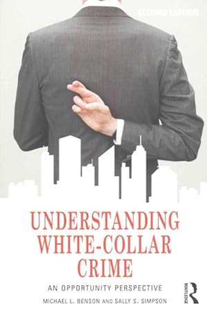 Image du vendeur pour Understanding White-Collar Crime : An Opportunity Perspective mis en vente par GreatBookPrices