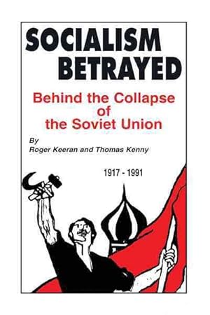 Bild des Verkufers fr Socialism Betrayed : Behind the Collapse of the Soviet Union zum Verkauf von GreatBookPrices
