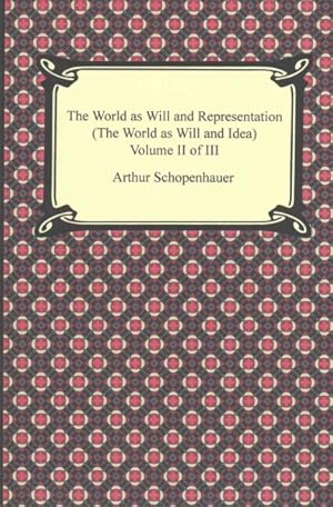 Image du vendeur pour World As Will and Representation : World As Will and Idea mis en vente par GreatBookPrices