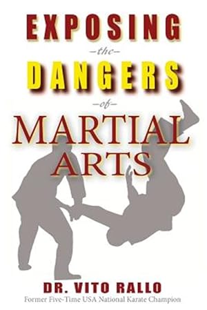 Seller image for Exposing the Dangers of Martial Arts: Mortal Enemies: Martial Arts and Christianity for sale by GreatBookPrices