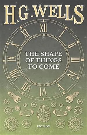 Imagen del vendedor de The Shape of Things to Come a la venta por GreatBookPrices