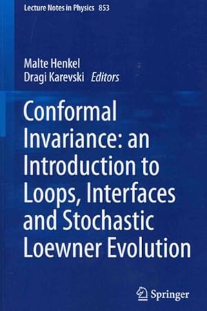 Seller image for Conformal Invariance : An Introduction to Loops, Interfaces and Stochastic Loewner Evolution for sale by GreatBookPrices