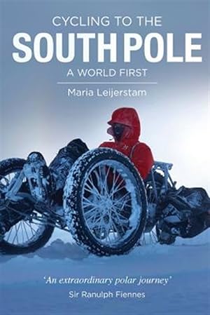 Seller image for Cycling to the South Pole: A World First for sale by GreatBookPrices