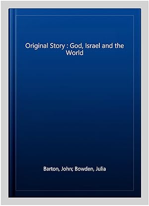 Bild des Verkufers fr Original Story : God, Israel and the World zum Verkauf von GreatBookPrices