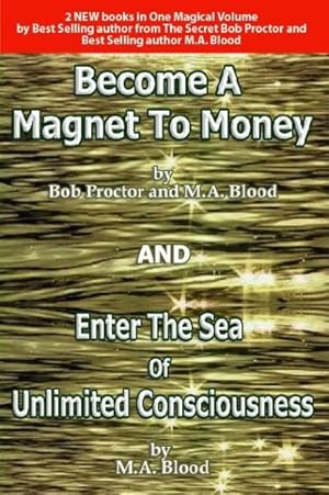 Seller image for Become a Magnet to Money : Through the Sea of Unlimited Consciousness for sale by GreatBookPrices